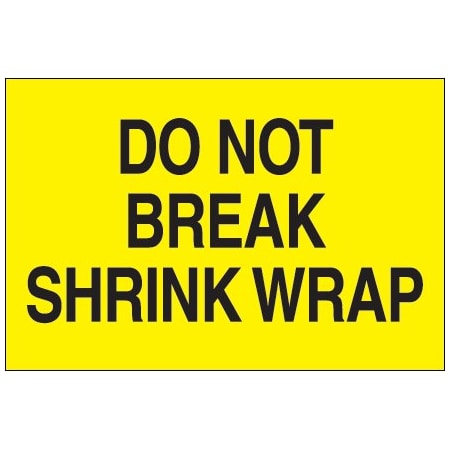 Bsc Preferred 2 x 3'' - ''Do Not Break Shrink Wrap'' Fluorescent Yellow Labels BUY00021203